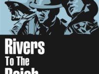 Rivers To The Reich - Free With $100 Purchase
