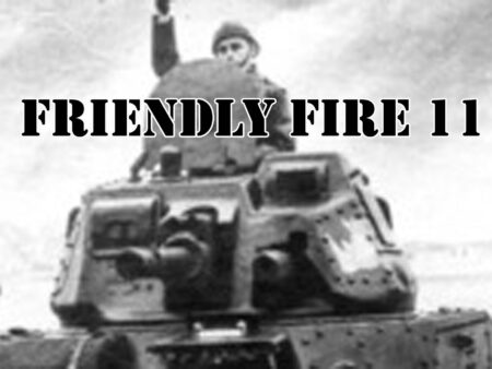 Friendly Fire 11